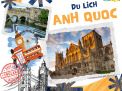 Kinh nghiệm du lịch Anh Quốc tự túc